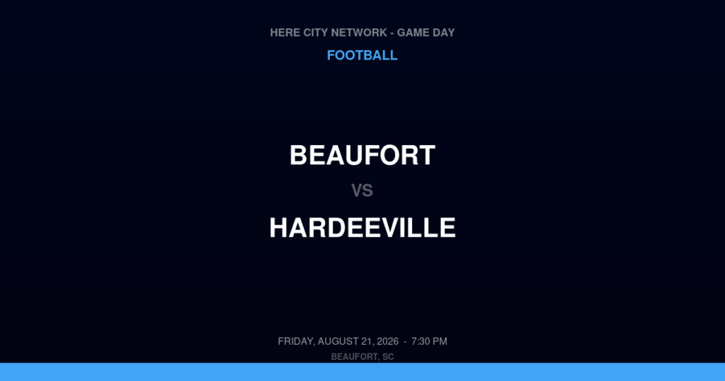 Beaufort vs. Hardeeville — Football Game Day — Beaufort, SC — Aug 21, 2026